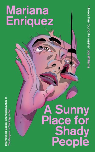 Mariana Enriquez: A Sunny Place for Shady People (Paperback, 2024, Granta Books)