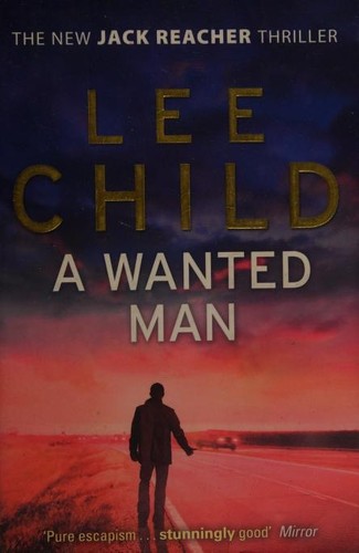 Lee Child: A Wanted Man (2013, Bantam Books)