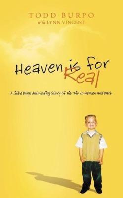 Todd Burpo, Lynn Vincent, Sonja Burpo: Heaven is for real (2011)