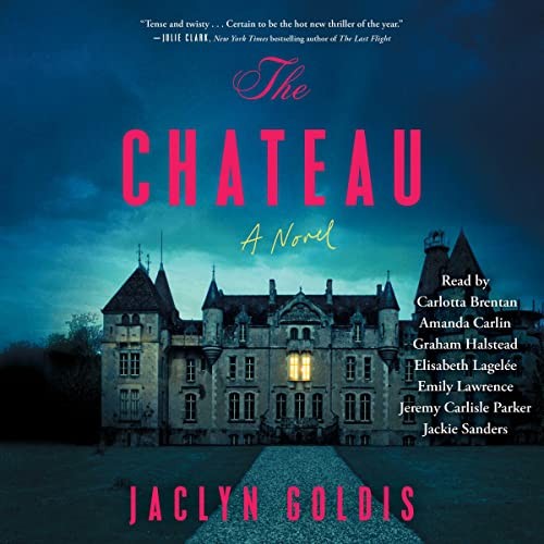 Jaclyn Goldis: The Chateau (AudiobookFormat, Simon & Schuster Audio and Blackstone Publishing)