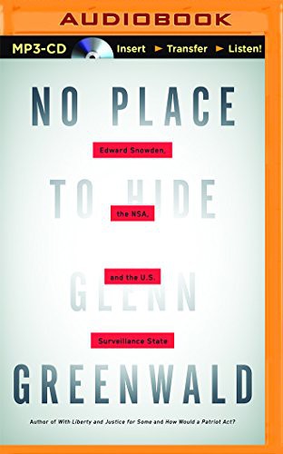 L.J. Ganser, Glenn Greenwald: No Place to Hide (AudiobookFormat, Brilliance Audio)