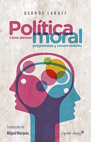 George Lakoff, George Lakoff: Política moral (Spanish language, 2016)