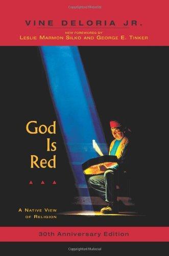 Vine Deloria: God Is Red : A Native View of Religion (2003)