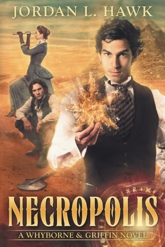 Jordan L. Hawk: Necropolis (Paperback, CreateSpace Independent Publishing Platform)