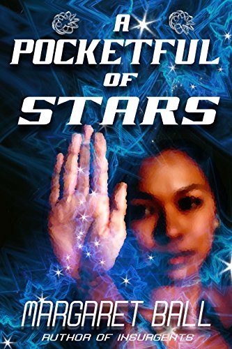 Margaret Ball: A Pocketful of Stars (Applied Topology Book 1) (Galway Publishing)