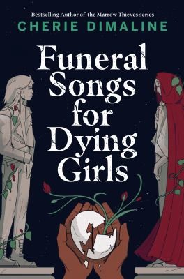 Chérie Dimaline: Funeral Songs for Dying Girls (2024, PRH Canada Young Readers)