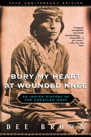 Dee Alexander Brown: Bury My Heart at Wounded Knee (Paperback, Owl Books)