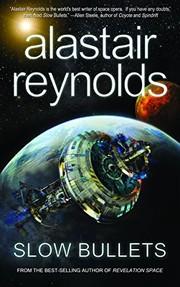 Alastair Reynolds: Slow Bullets (Tachyon Publications)