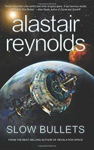 Alastair Reynolds: Slow Bullets (2015)