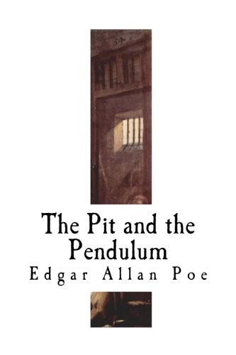 Edgar Allan Poe (duplicate): The Pit and the Pendulum (Paperback, Createspace Independent Publishing Platform, CreateSpace Independent Publishing Platform)