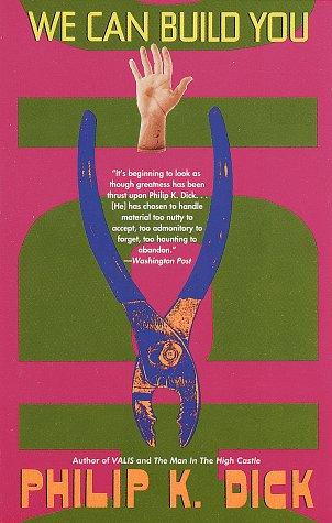 Philip K. Dick: We can build you (1994, Vintage Books)