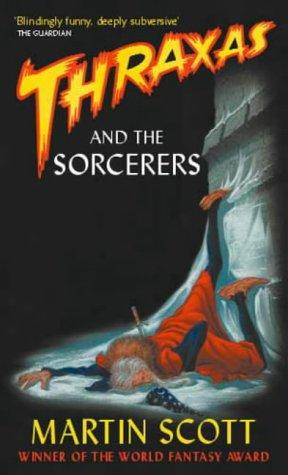 Martin Scott: Thraxas and the Sorcerers (Paperback, Orbit)