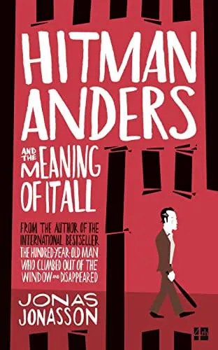 Jonas Jonasson: Hitman Anders and the Meaning of It All (Paperback, 2017, Fourth Estate)