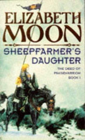 Elizabeth Moon: The Sheepfarmer's Daughter (The Deed of Paksenarrion) (Paperback, Legend)