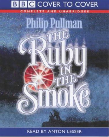 Philip Pullman: The Ruby in the Smoke (Cover to Cover) (AudiobookFormat, BBC Audiobooks)