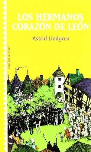 Astrid Lindgren: Los Hermanos Corazon de Leon (Coleccion Juventud) (Paperback, Spanish language, Indigo, Editorial Juventud, S.A.)