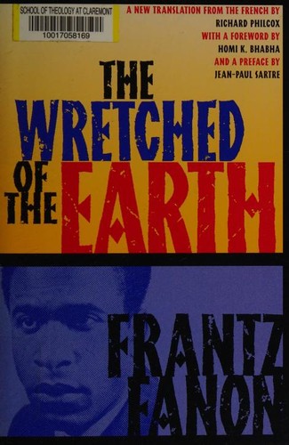 Frantz Fanon: The Wretched of the Earth (2004, Grove Press)