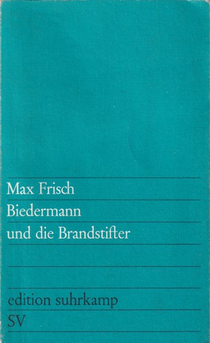 Max Frisch: Biedermann und die Brandstifter (German language, 1989, Suhrkamp Verlag)