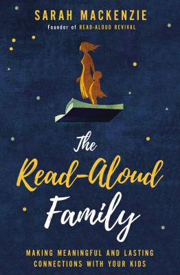 Sarah Mackenzie: The read-aloud family (2018)