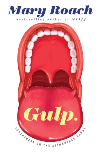 Mary Roach: Gulp (Hardcover, 2013, W. W. Norton & Company, W.W. Norton & Company)