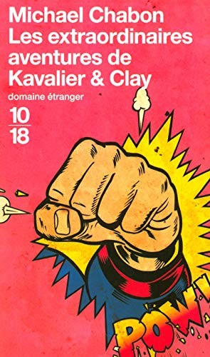 Michael Chabon: Les extraordianires aventures de Kavalier & Clay (2003, Robert Laffont, 10 X 18)