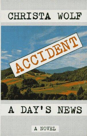 Christa Wolf: Accident (1989, Farrar, Straus and Giroux)