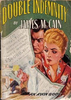 James M. Cain: Double Indemnity (1943, Avon, MURDER MYSTERY MONTHLY. NY 1943)