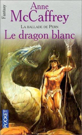 Anne McCaffrey: Le dragon blanc (French language, 2000)