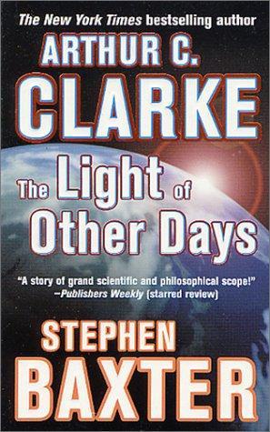 Stephen Baxter, Arthur C. Clarke: The Light of Other Days