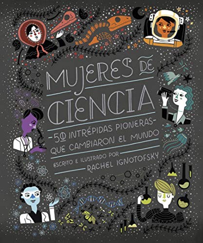 Rachel Ignotofsky, Pedro Pacheco González: Mujeres de Ciencia (Hardcover, Spanish language, NÓRDICA LIBROS)