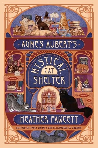 Heather Fawcett: Agnes Aubert's Mystical Cat Shelter (Hardcover, Del Rey)