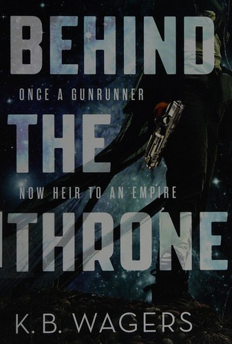 K. B. Wagers: Behind the throne (2016)