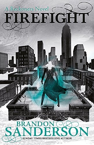 Brandon Sanderson: Firefight: A Reckoners Novel (Gollancz, Orion Publishing Group, Limited)