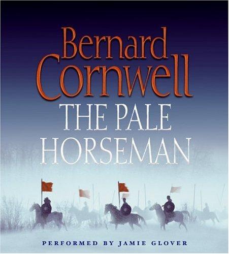 Bernard Cornwell: The Pale Horseman (The Saxon Chronicles Series #2) (HarperAudio)