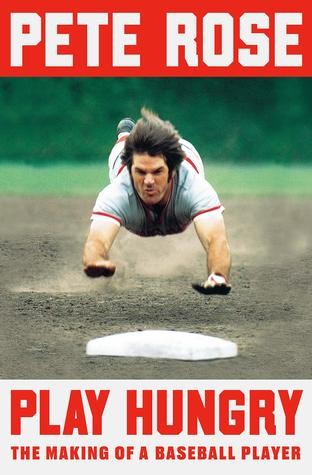 Pete Rose: Play Hungry (Hardcover, 2019, Penguin Press)