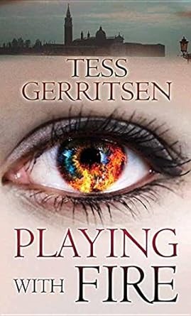 Tess Gerritsen: Playing with fire (2015)