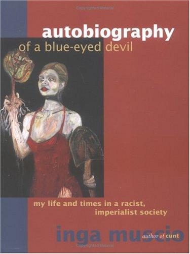 Inga Muscio: Autobiography of a blue-eyed devil (2005, Seal Press)