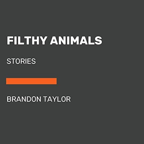 Brandon Taylor: Filthy Animals (Paperback, 2021, Random House Large Print)