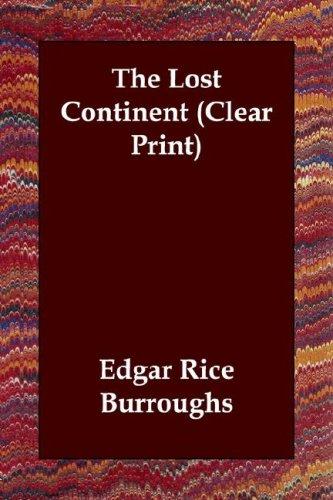 Edgar Rice Burroughs: The Lost Continent (Clear Print) (Paperback, Echo Library)