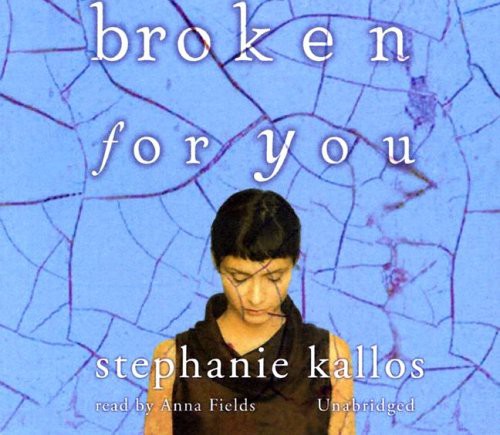 Stephanie Kallos, Anna Fields: Broken for You (AudiobookFormat, Blackstone Audiobooks)