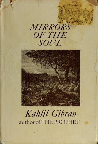 Kahlil Gibran: Mirrors of the soul. (1965, Philosophical Library)