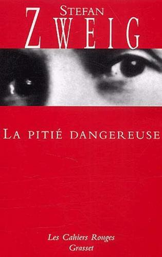 Stefan Zweig: La pitié dangereuse (French language, 2002, Éditions Grasset)