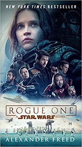 Alexander Freed: Rogue One: A Star Wars Story (2017, Del Rey)