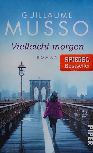 Guillaume Musso: Vielleicht morgen (German language, 2015, Piper)