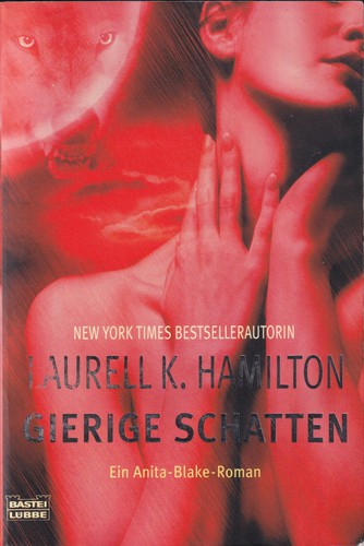 Laurell K. Hamilton: Gierige Schatten (German language, 2006, Bastei Lübbe)