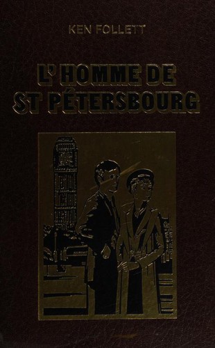 Ken Follett: L'homme de Saint-Pétersbourg (French language, 1982, Livres Robert Laffont)