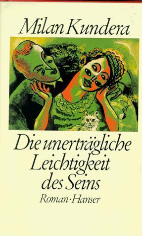 Milan Kundera: Die unerträgliche Leichtigkeit des Seins (German language, 1987, Carl Hanser Verlag)