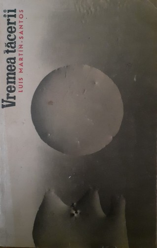 Luis Martín-Santos: Vremea tacerii (Paperback, Romanian language, 1967, Pentru Literatura Universala)