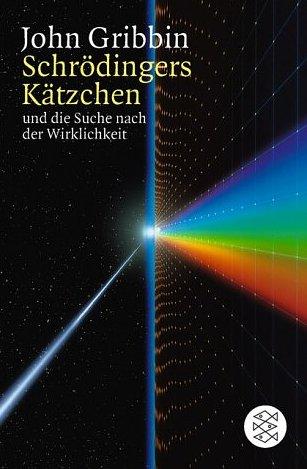 John Gribbin: Schrödingers Kätzchen und die Suche nach der Wirklichkeit (Paperback, German language, Fischer Taschenbuch Verlag)