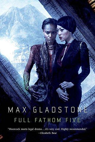 Max Gladstone: Full Fathom Five (2014)